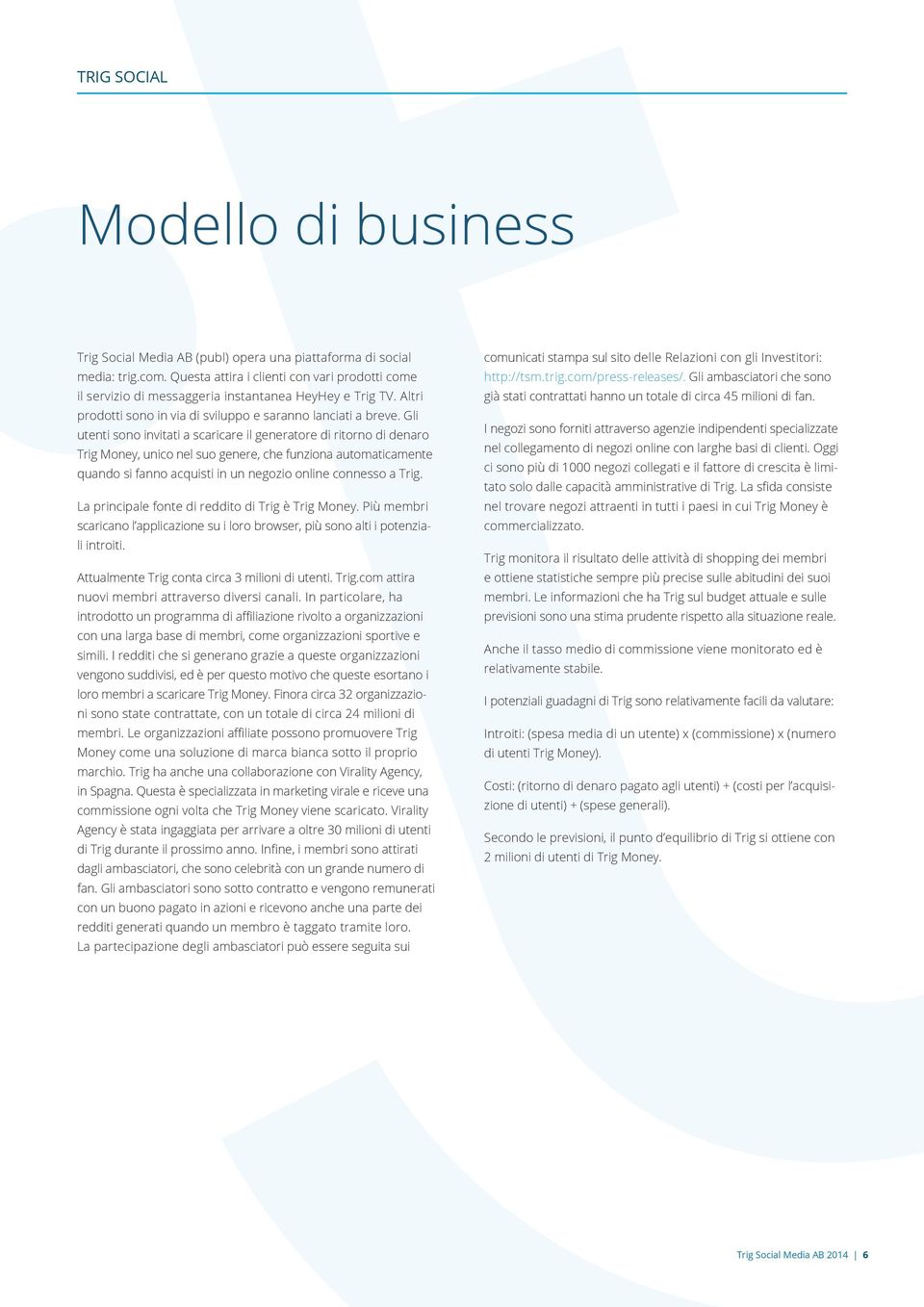 Gli utenti sono invitati a scaricare il generatore di ritorno di denaro Trig Money, unico nel suo genere, che funziona automaticamente quando si fanno acquisti in un negozio online connesso a Trig.