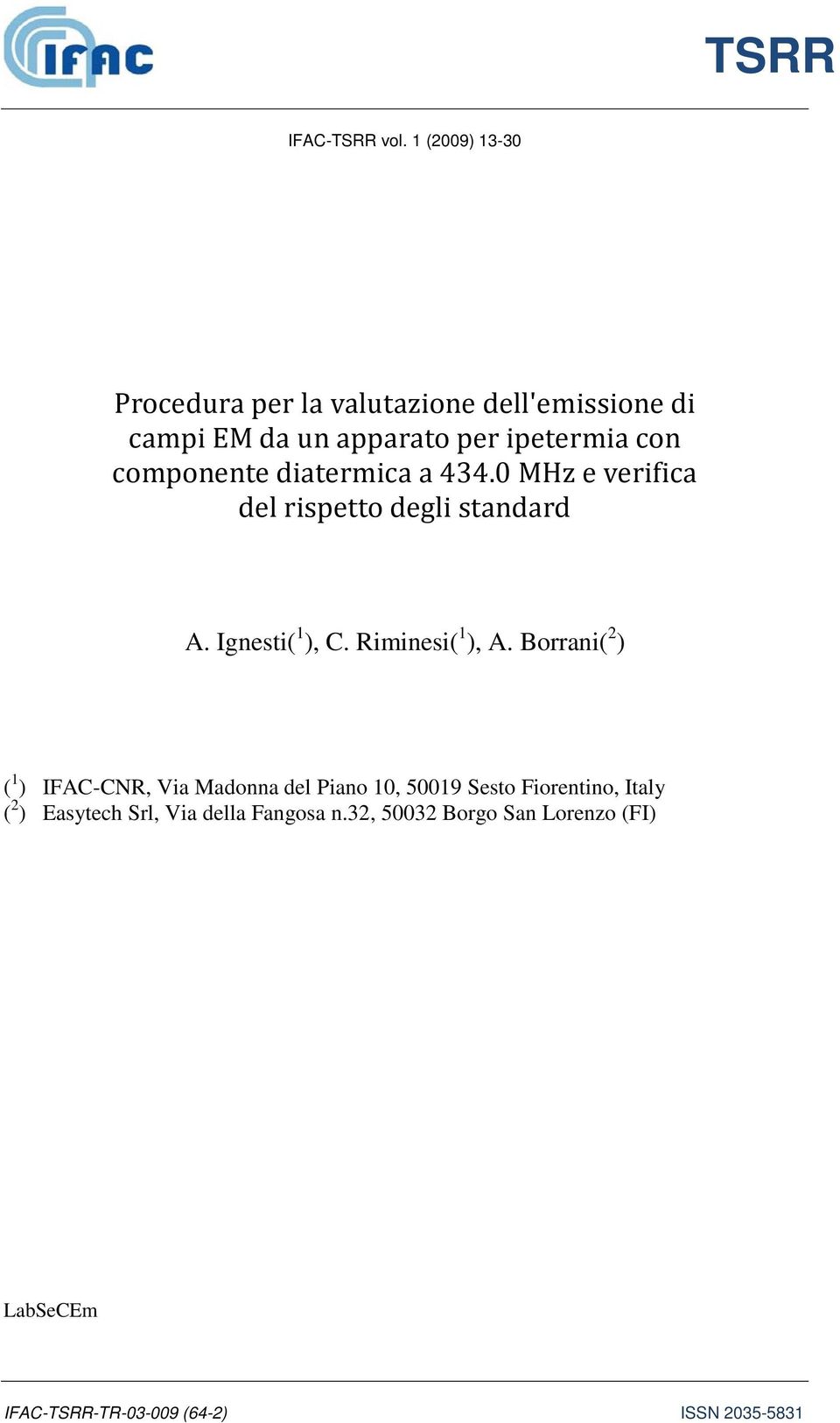 componente diatermica a 434.0 MHz e verifica del rispetto degli standard A. Ignesti( 1 ), C. Riminesi( 1 ), A.