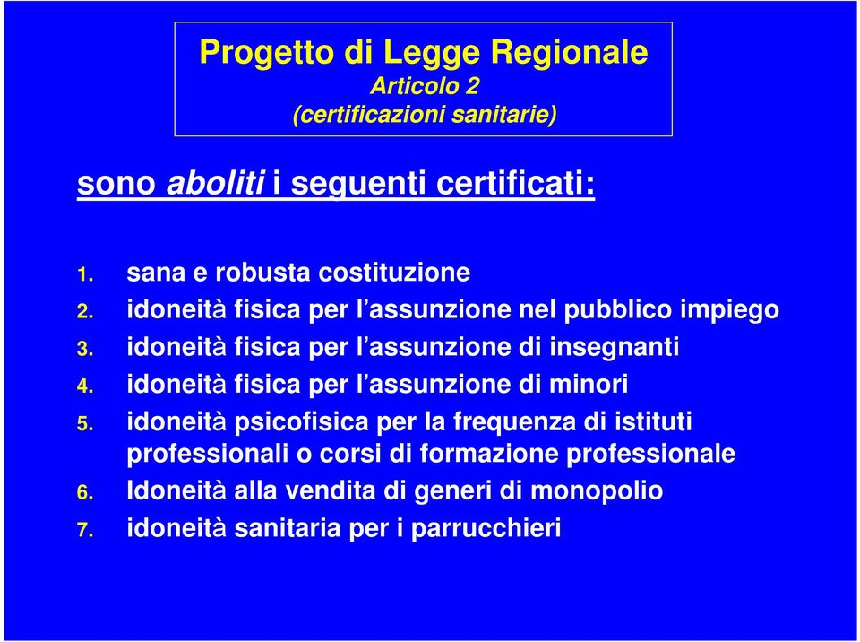 idoneità fisica per l assunzione di insegnanti 4. idoneità fisica per l assunzione di minori 5.