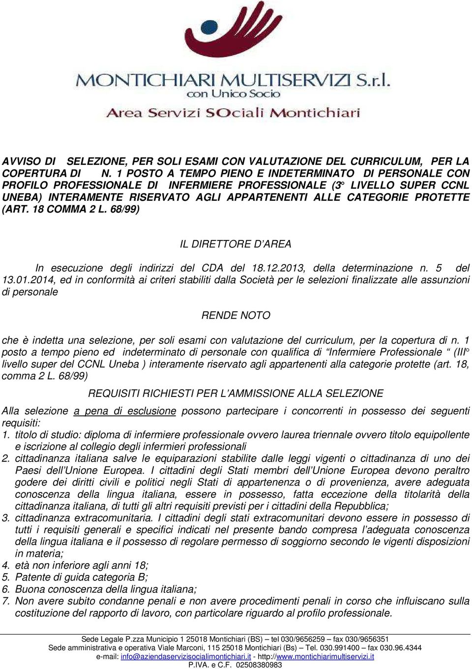 (ART. 18 COMMA 2 L. 68/99) IL DIRETTORE D AREA In esecuzione degli indirizzi del CDA del 18.12.2013