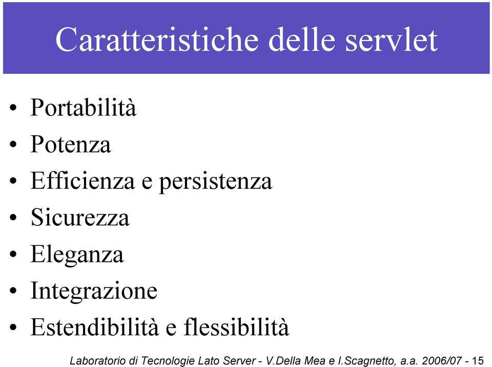 Integrazione Estendibilità e flessibilità Laboratorio