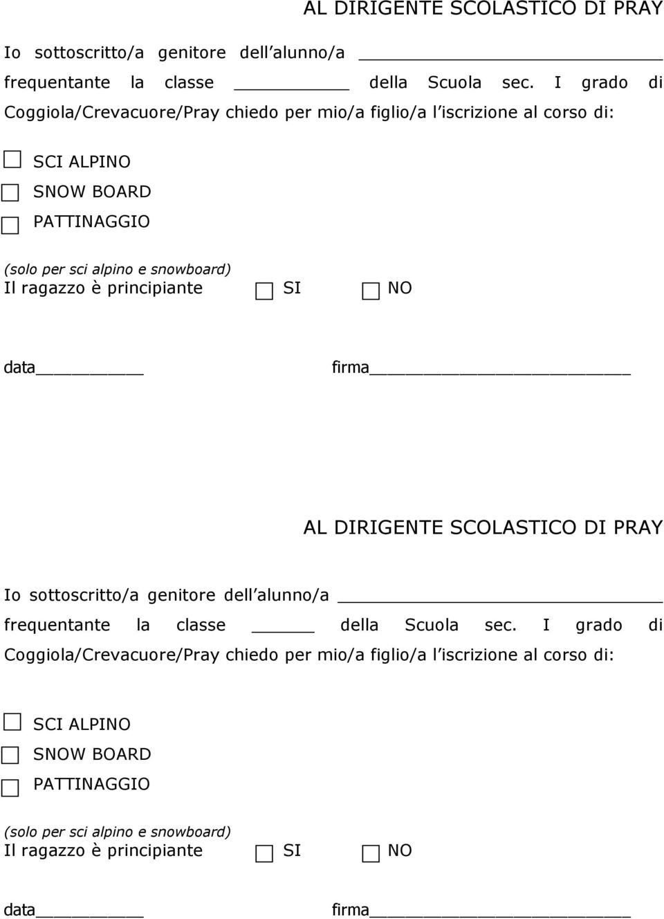 Il ragazzo è principiante SI NO data firma   Il ragazzo è principiante SI NO data firma