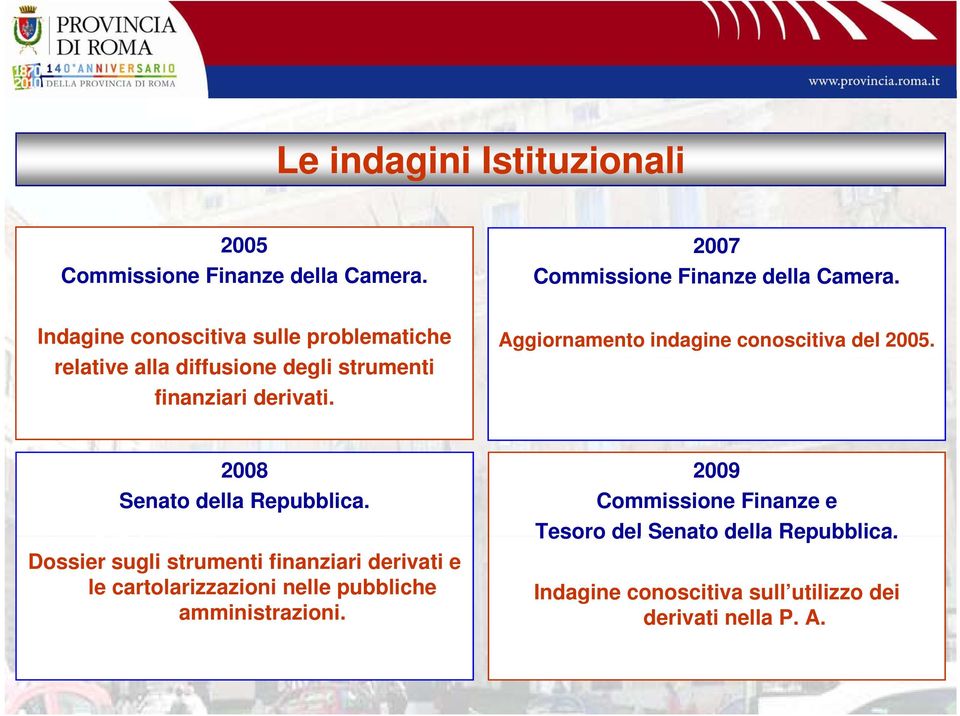 Aggiornamento indagine conoscitiva del 2005. 2008 Senato della Repubblica.