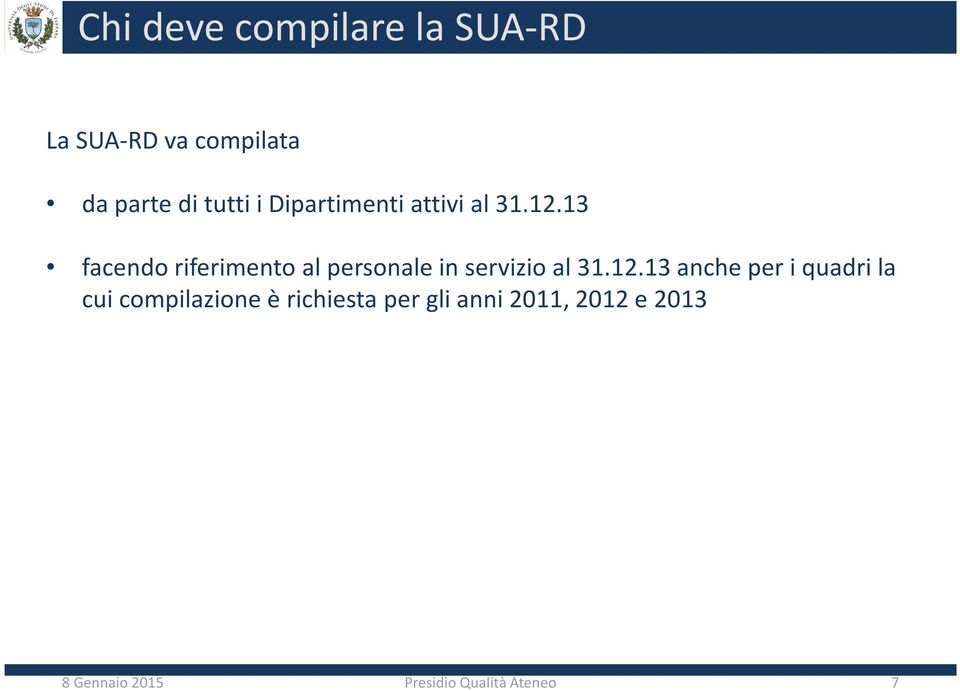 13 facendo riferimento al personale in servizio al 31.12.