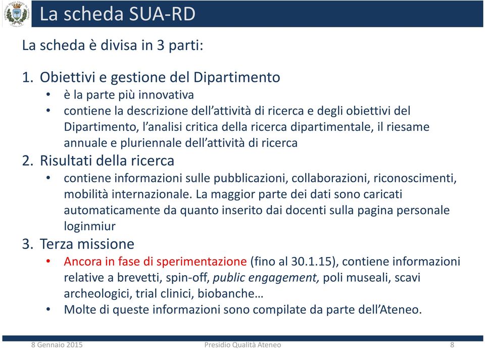 riesame annuale e pluriennale dell attività di ricerca 2. Risultati della ricerca contiene informazioni sulle pubblicazioni, collaborazioni, riconoscimenti, mobilità internazionale.