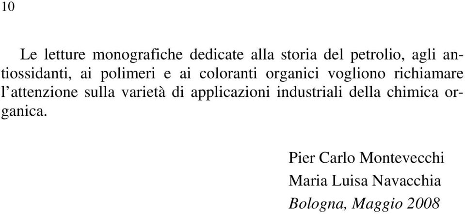 l attenzione sulla varietà di applicazioni industriali della chimica