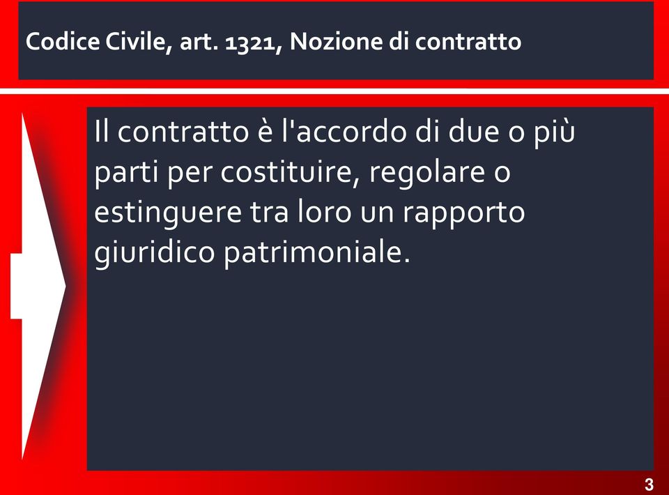 l'accordo di due o più parti per