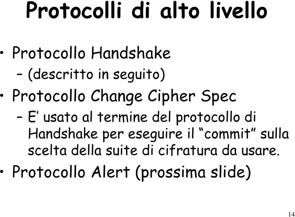 protocollo di Handshake per eseguire il commit sulla scelta