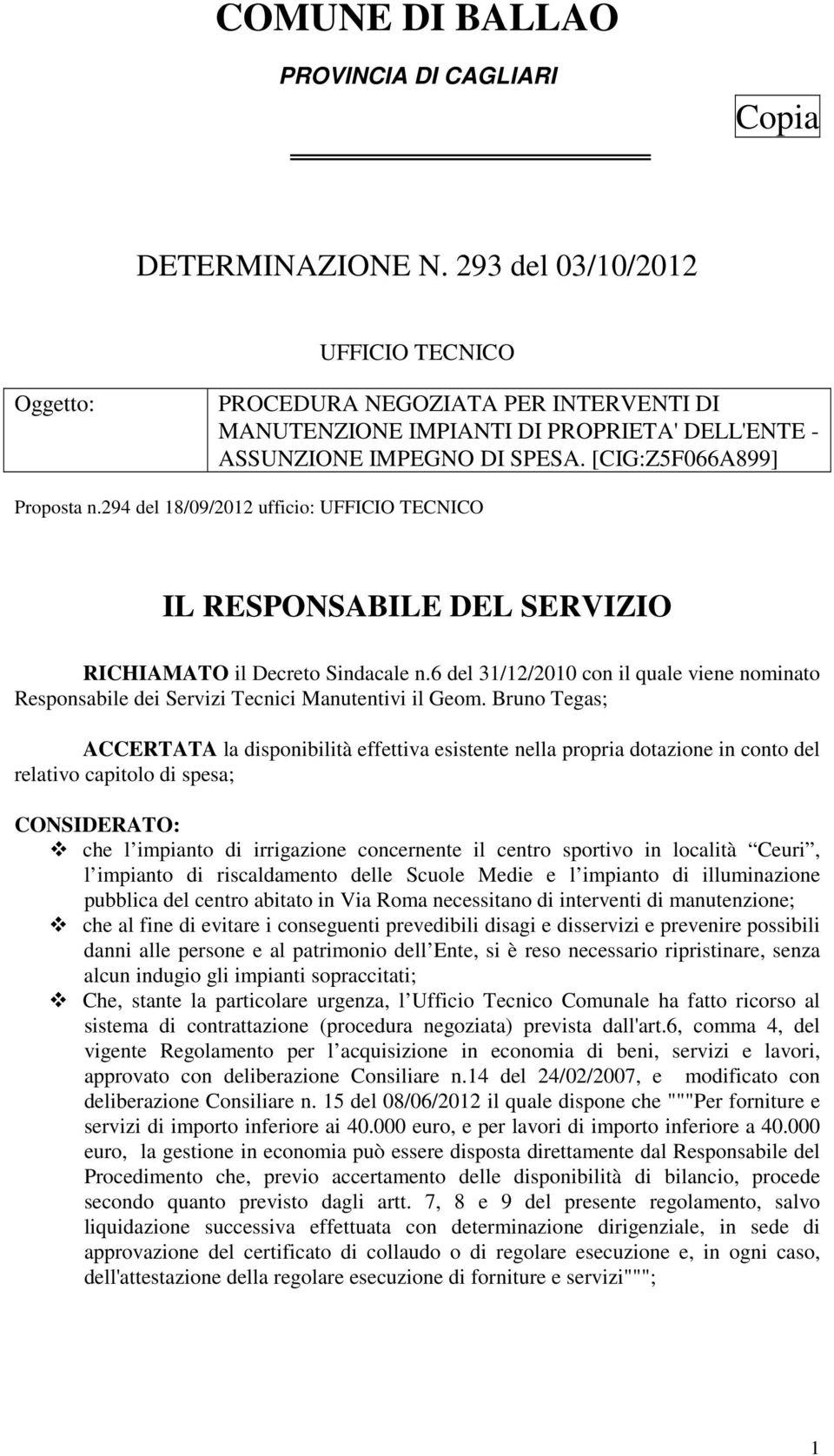 294 del 18/09/2012 ufficio: UFFICIO TECNICO IL RESPONSABILE DEL SERVIZIO RICHIAMATO il Decreto Sindacale n.