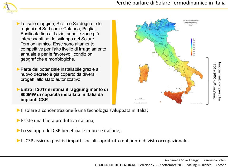 Parte del potenziale installabile grazie al nuovo decreto è già coperto da diversi progetti allo stato autorizzativo.