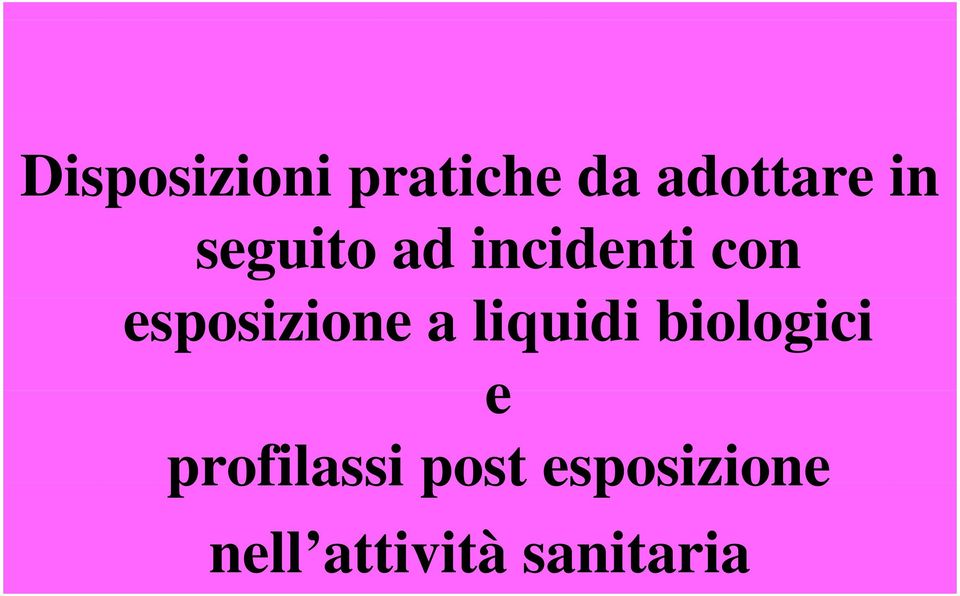 a liquidi biologici e profilassi