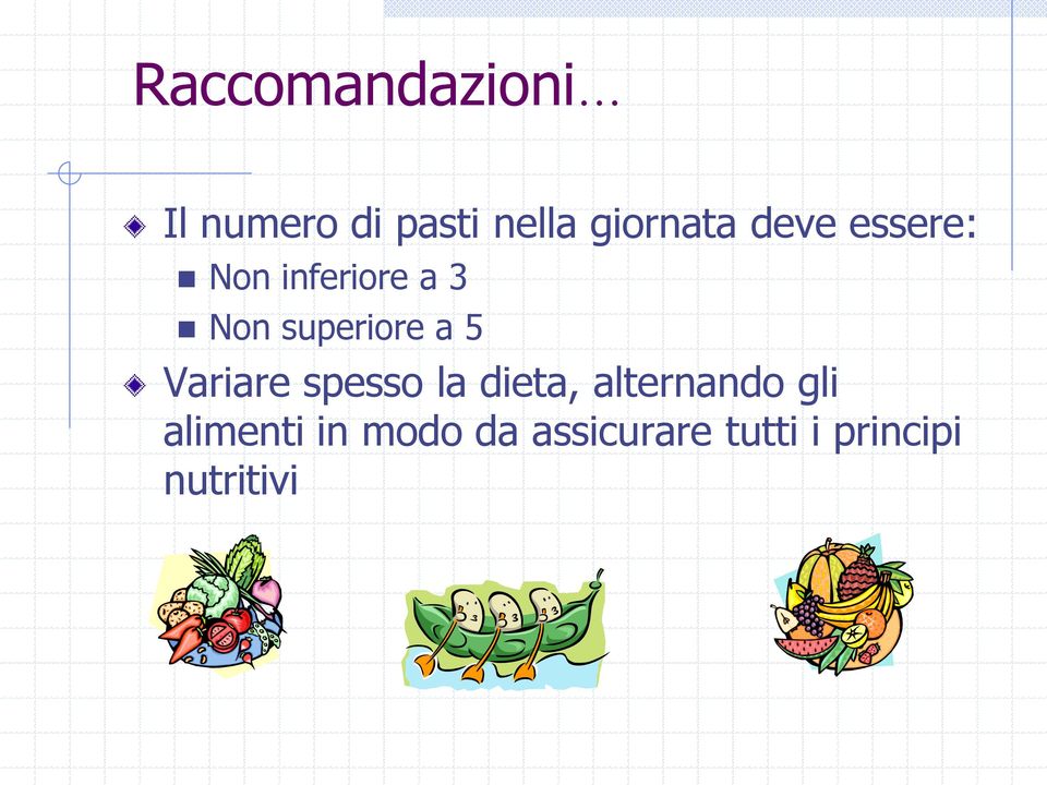 superiore a 5 Variare spesso la dieta,