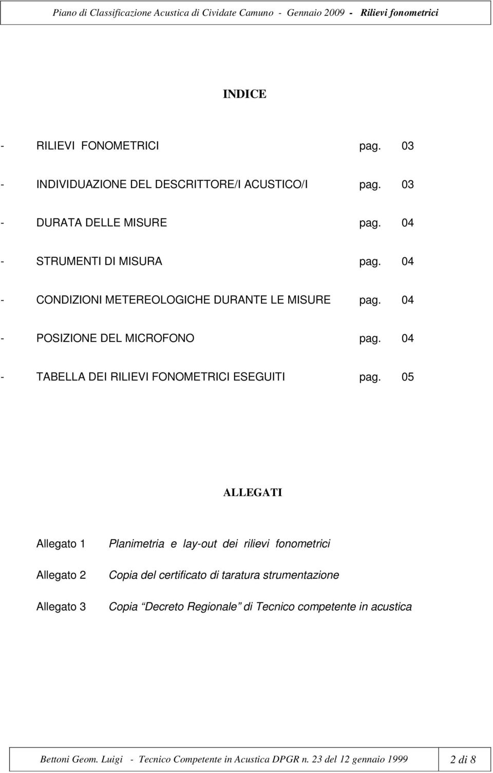 04 - TABELLA DEI RILIEVI FONOMETRICI ESEGUITI pag.