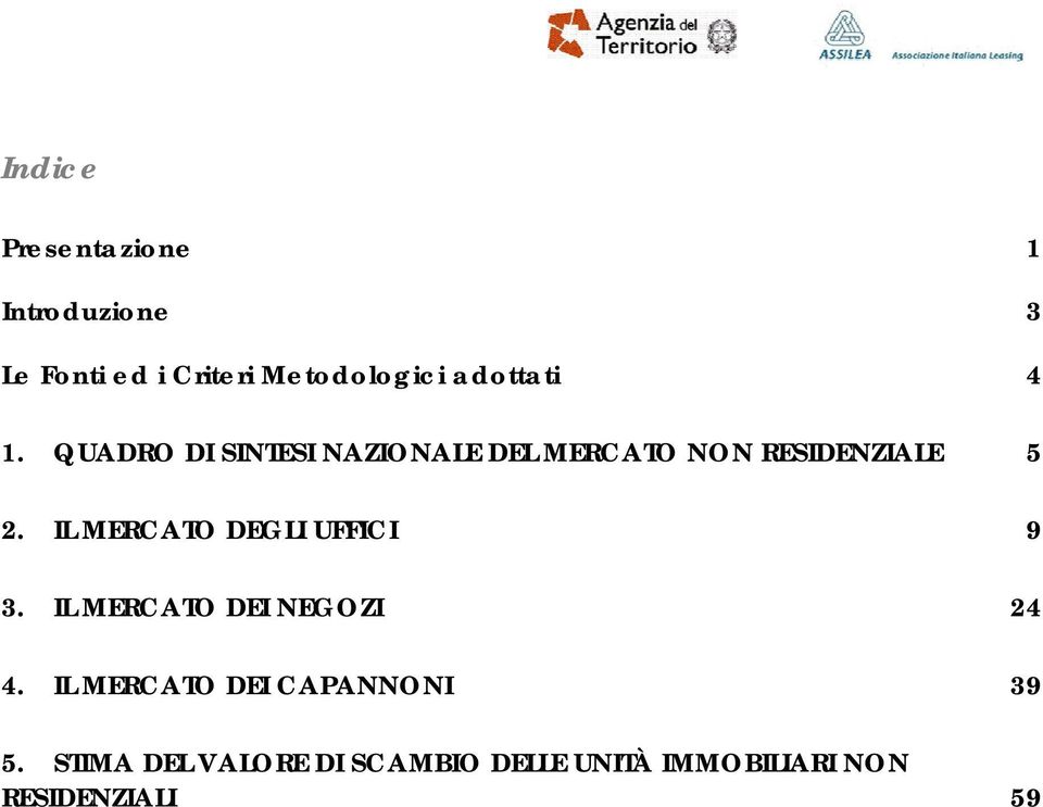 IL MERCATO DEGLI UFFICI 9 3. IL MERCATO DEI NEGOZI 24 4.