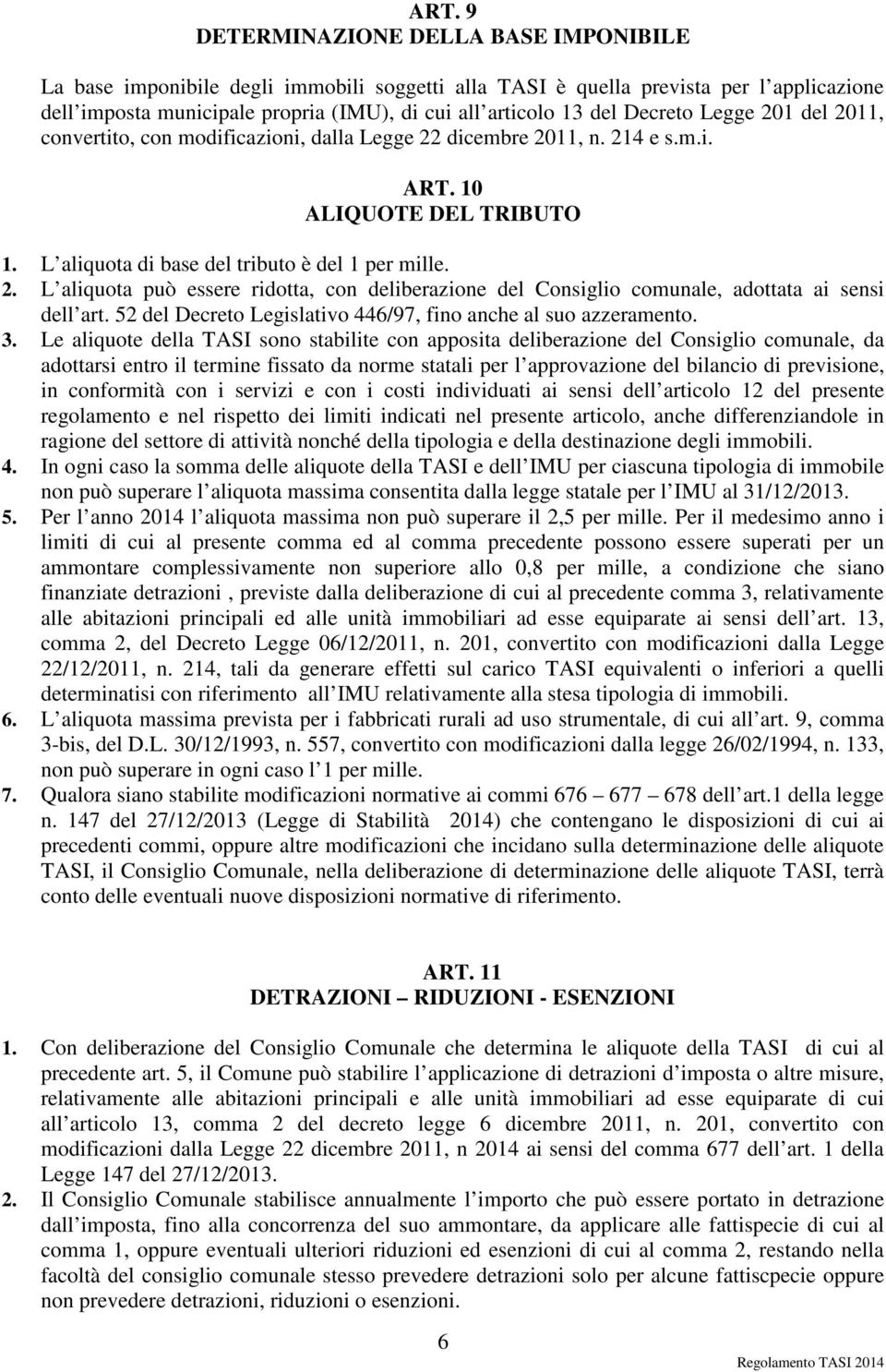 52 del Decreto Legislativo 446/97, fino anche al suo azzeramento. 3.