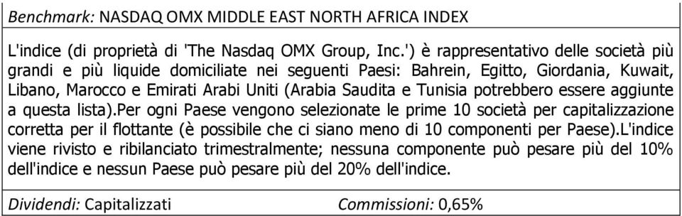 Saudita e Tunisia potrebbero essere aggiunte a questa lista).