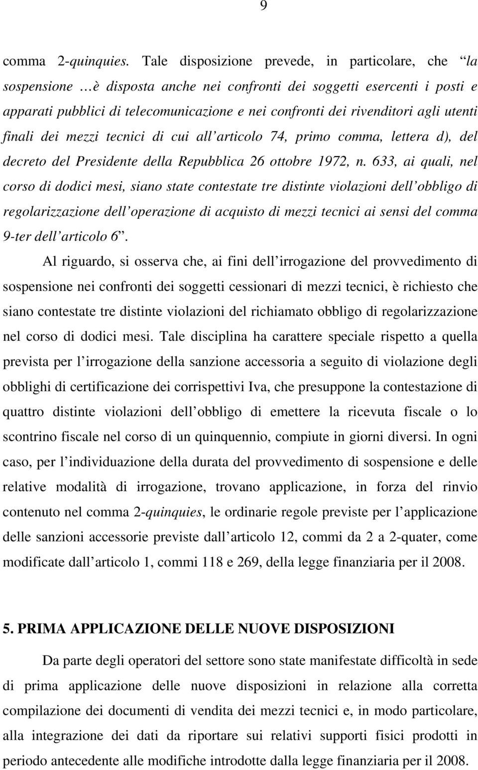 agli utenti finali dei mezzi tecnici di cui all articolo 74, primo comma, lettera d), del decreto del Presidente della Repubblica 26 ottobre 1972, n.