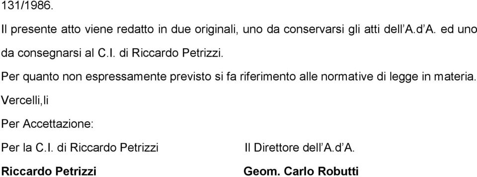 ed uno da consegnarsi al C.I. di Riccardo Petrizzi.