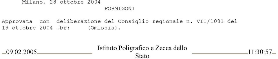 VII/1081 del 19 ottobre 2004.br: (Omissis). 09.