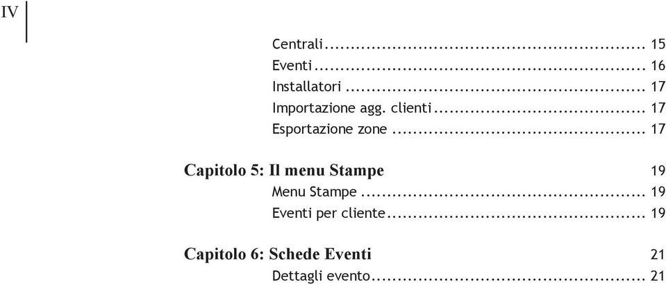 .. 17 Capitolo 5: Il menu Stampe 19 Menu Stampe.