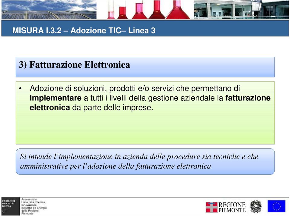 che permettano di implementare a tutti i livelli della gestione aziendale la fatturazione