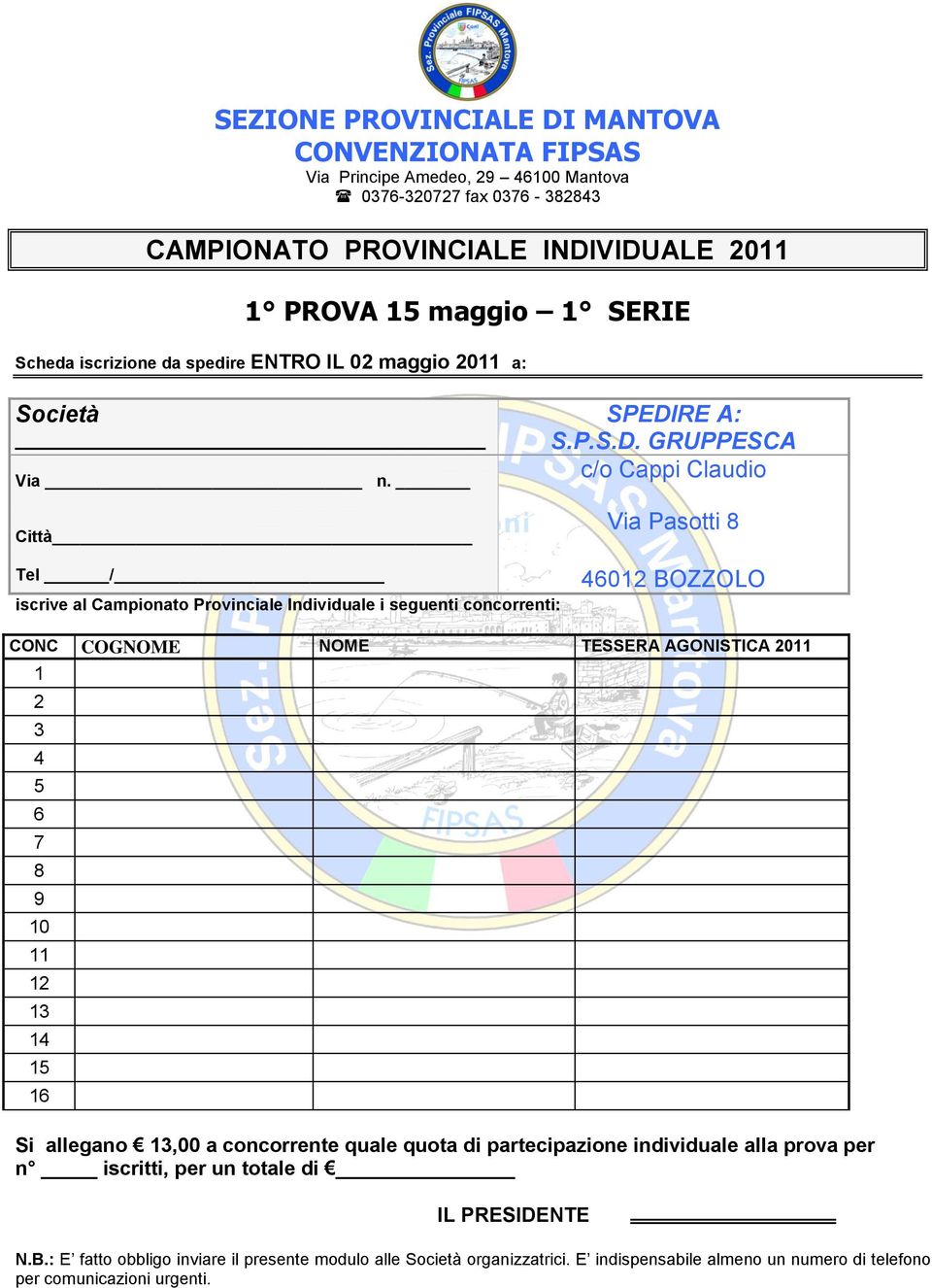 concorrente quale quota di partecipazione individuale alla prova per n iscritti, per un totale di N.B.