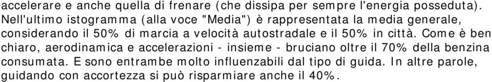 velocità autostradale e il 50% in città.