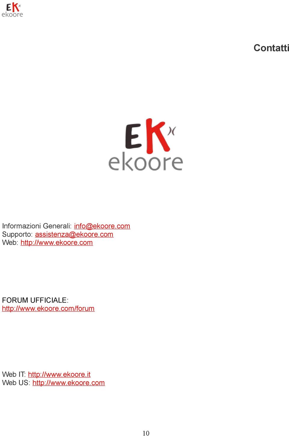 ekoore.com FORUM UFFICIALE: http://www.ekoore.com/forum Web IT: http://www.