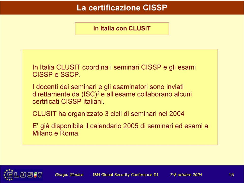 alcuni certificati CISSP italiani.