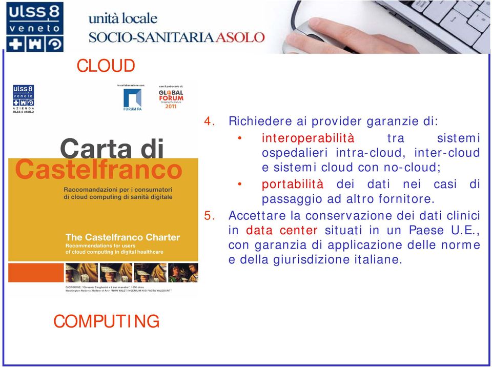 inter-cloud e sistemi cloud con no-cloud; portabilità dei dati nei casi di passaggio ad altro