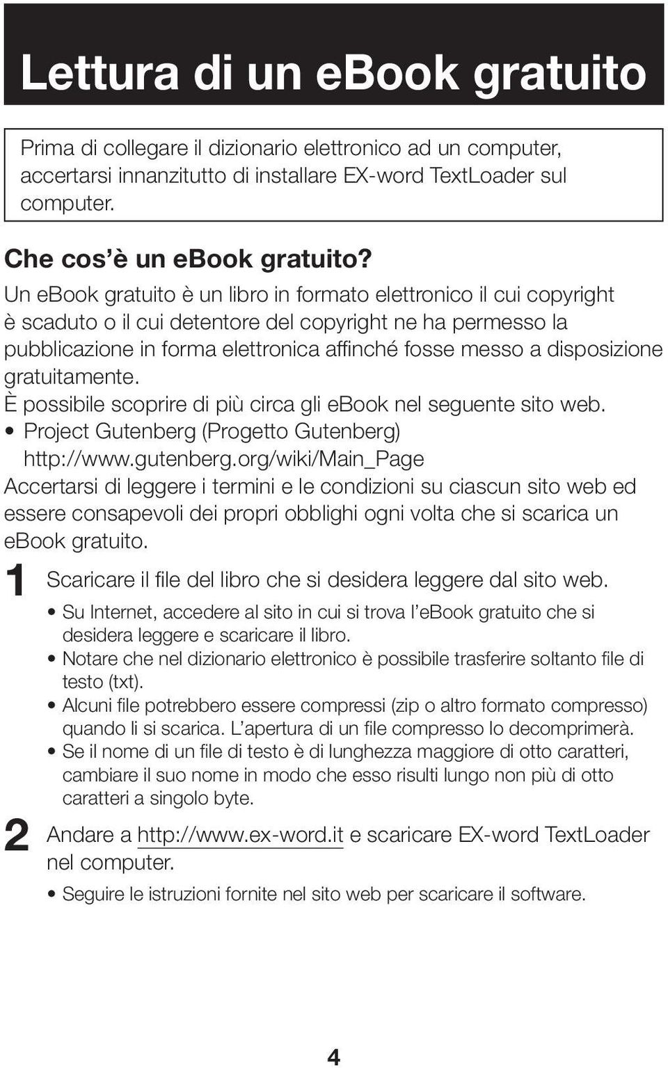 disposizione gratuitamente. È possibile scoprire di più circa gli ebook nel seguente sito web. Project Gutenberg (Progetto Gutenberg) http://www.gutenberg.