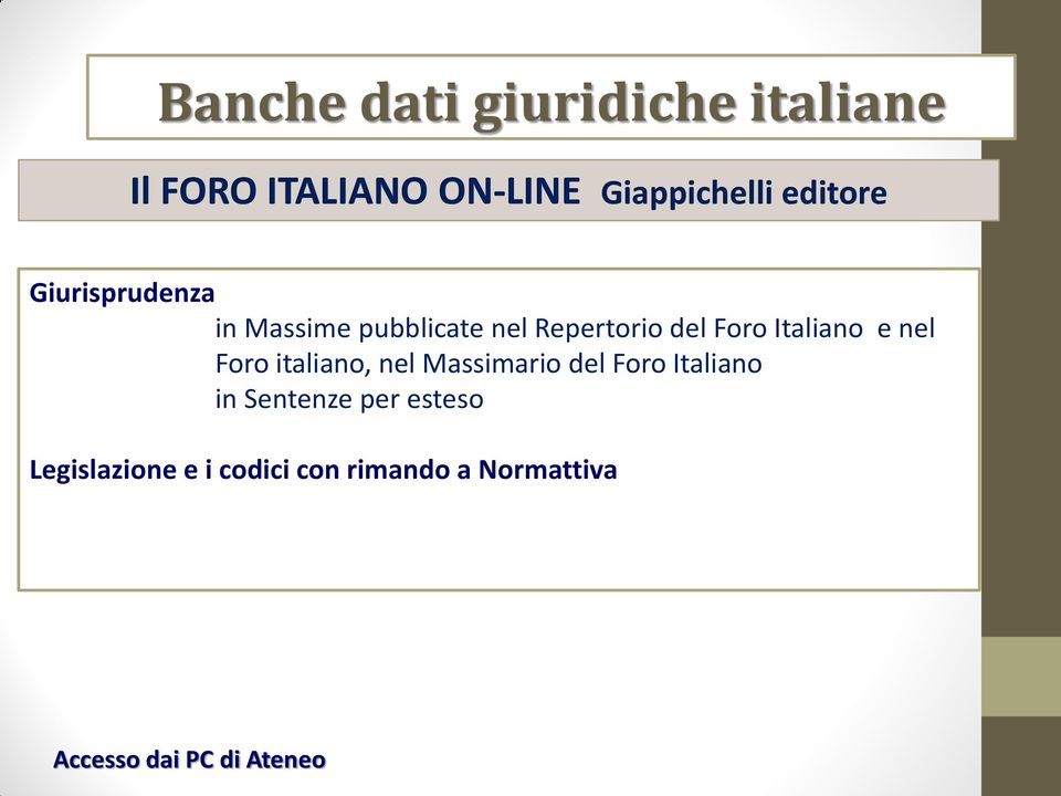 Italiano e nel Foro italiano, nel Massimario del Foro Italiano in Sentenze