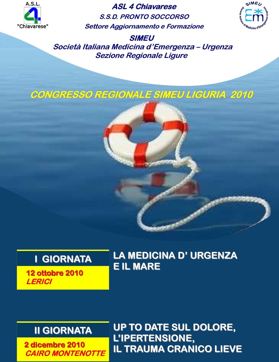 Italiana Medicina d Emergenza Urgenza Sezione Regionale Ligure I GIORNATA 12 ottobre 2010 LERICI