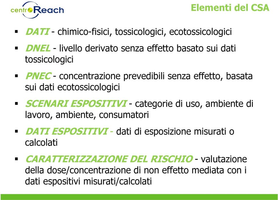 categorie di uso, ambiente di lavoro, ambiente, consumatori DATI ESPOSITIVI - dati di esposizione misurati o calcolati