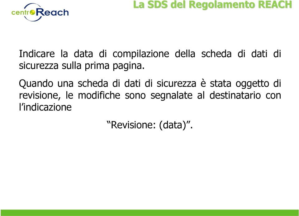 Quando una scheda di dati di sicurezza è stata oggetto di