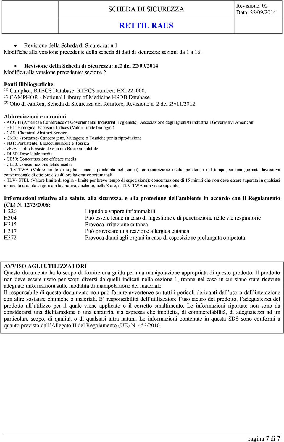 (3) Olio di canfora, Scheda di Sicurezza del fornitore, Revisione n. 2 del 29/11/2012.