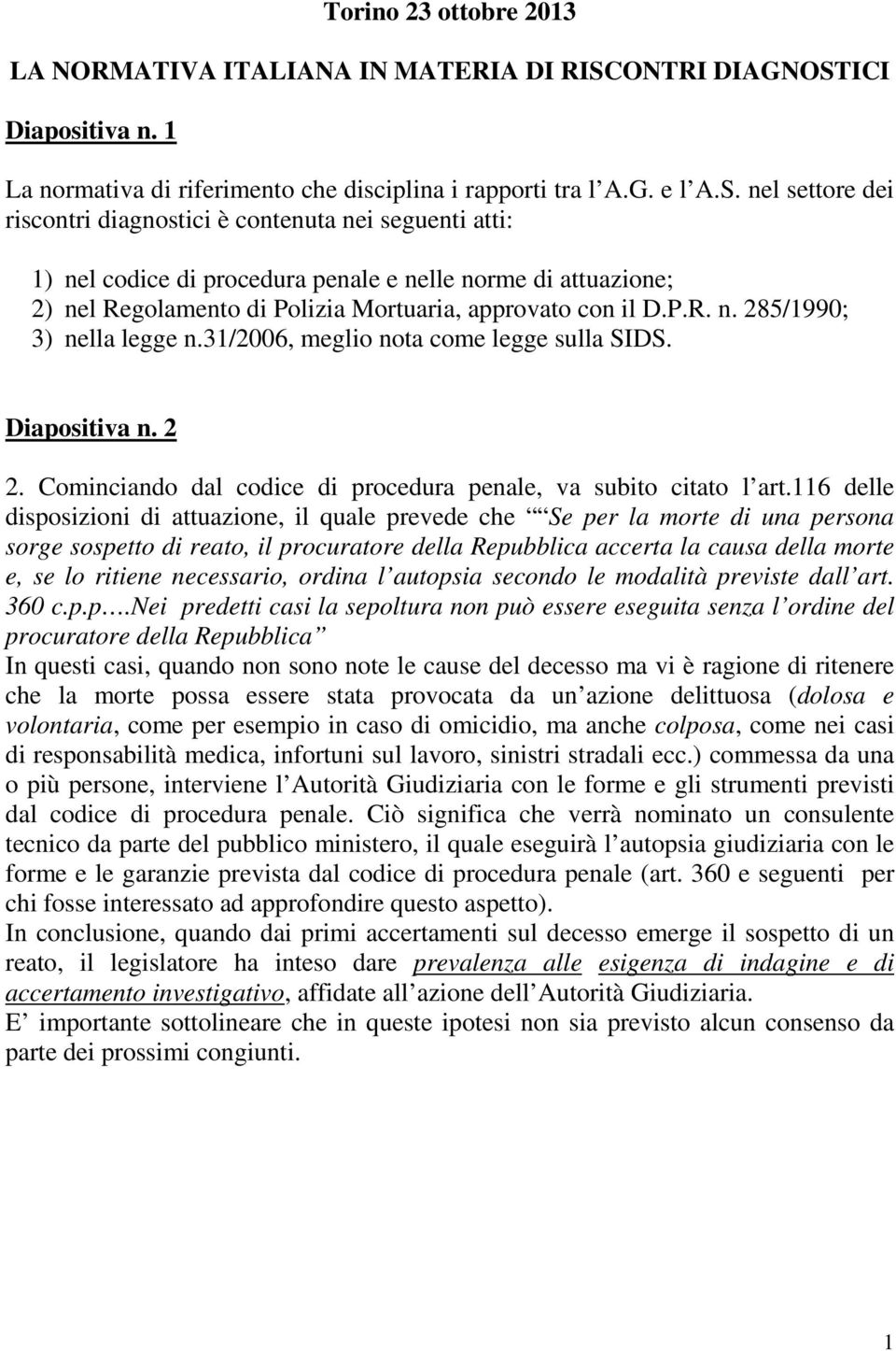 ICI Diapositiva n. 1 La normativa di riferimento che disciplina i rapporti tra l A.G. e l A.S.