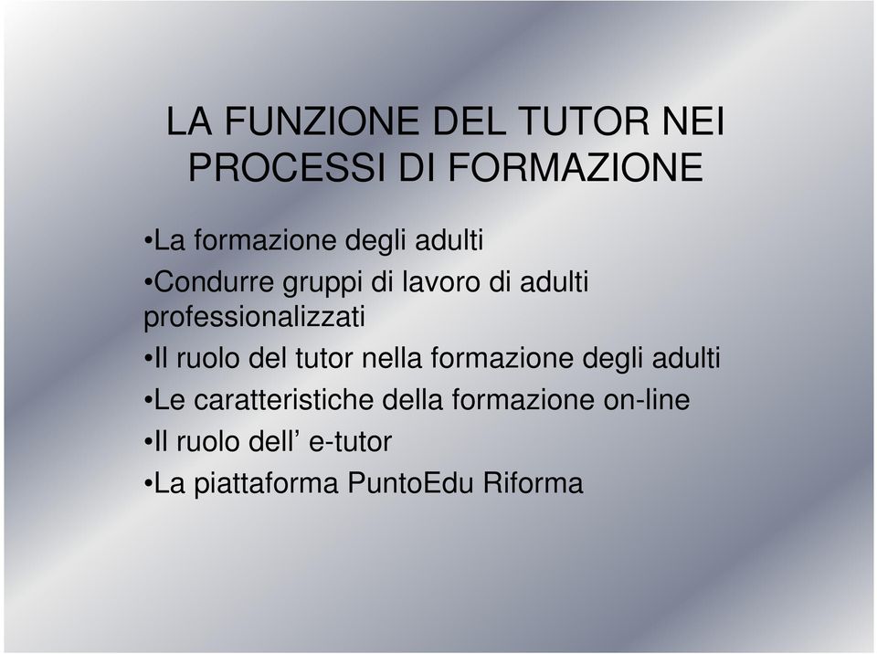 ruolo del tutor nella formazione degli adulti Le caratteristiche