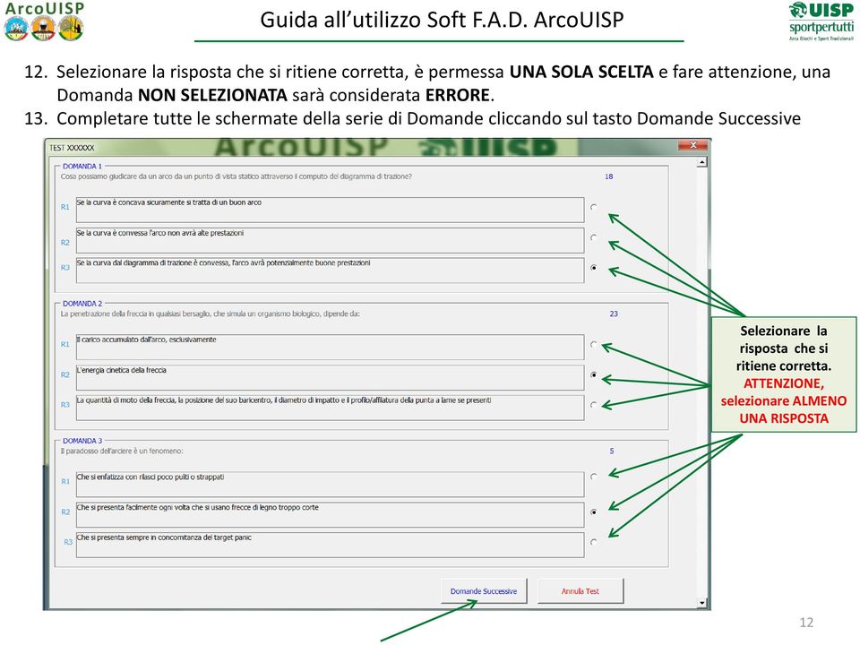 Completare tutte le schermate della serie di Domande cliccando sul tasto Domande