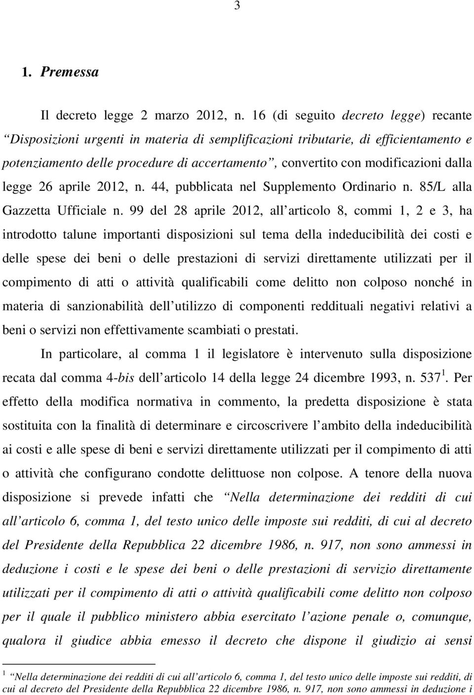 dalla legge 26 aprile 2012, n. 44, pubblicata nel Supplemento Ordinario n. 85/L alla Gazzetta Ufficiale n.