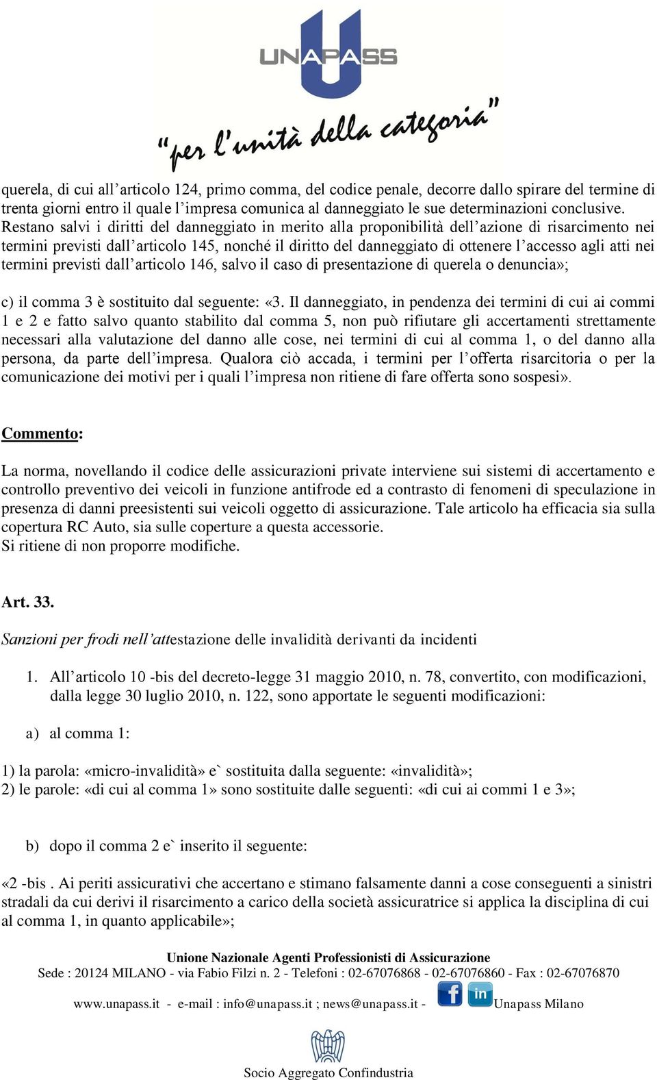 atti nei termini previsti dall articolo 146, salvo il caso di presentazione di querela o denuncia»; c) il comma 3 è sostituito dal seguente: «3.