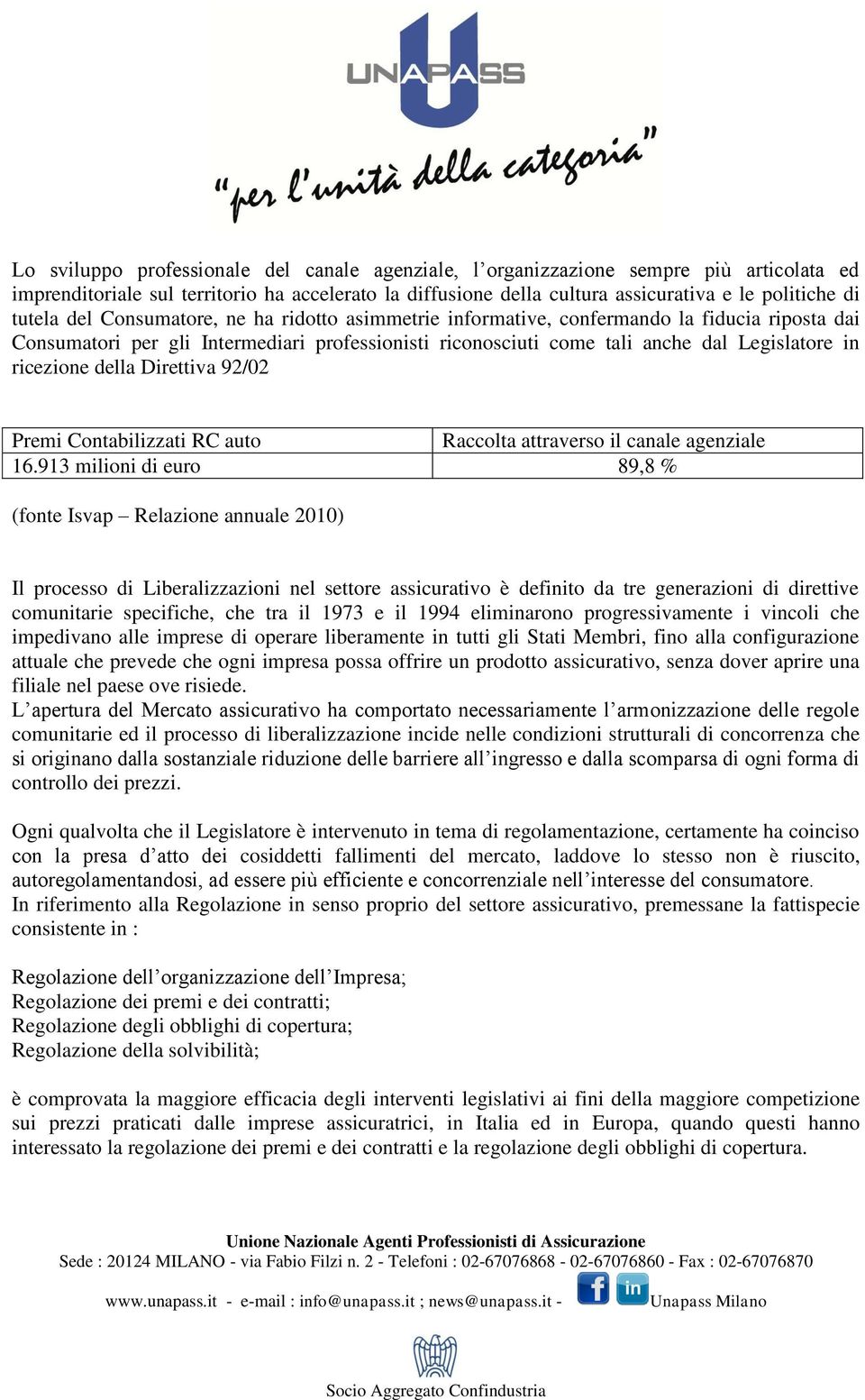 ricezione della Direttiva 92/02 Premi Contabilizzati RC auto Raccolta attraverso il canale agenziale 16.