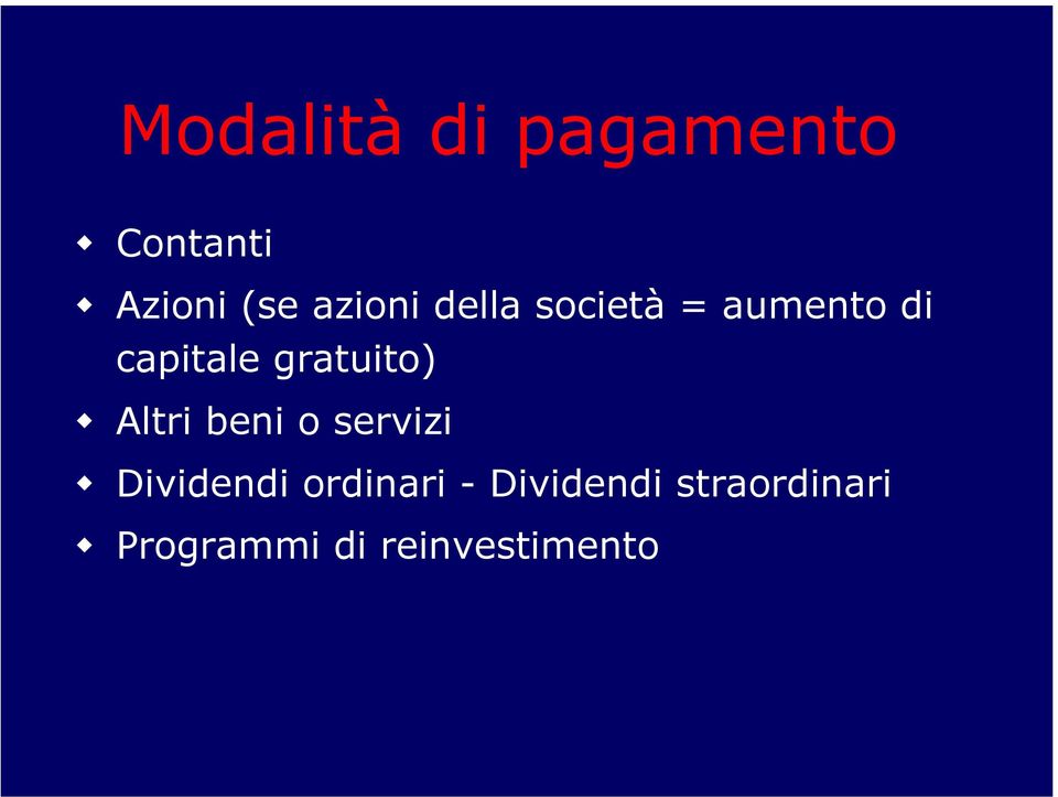 gratuito) Altri beni o servizi Dividendi