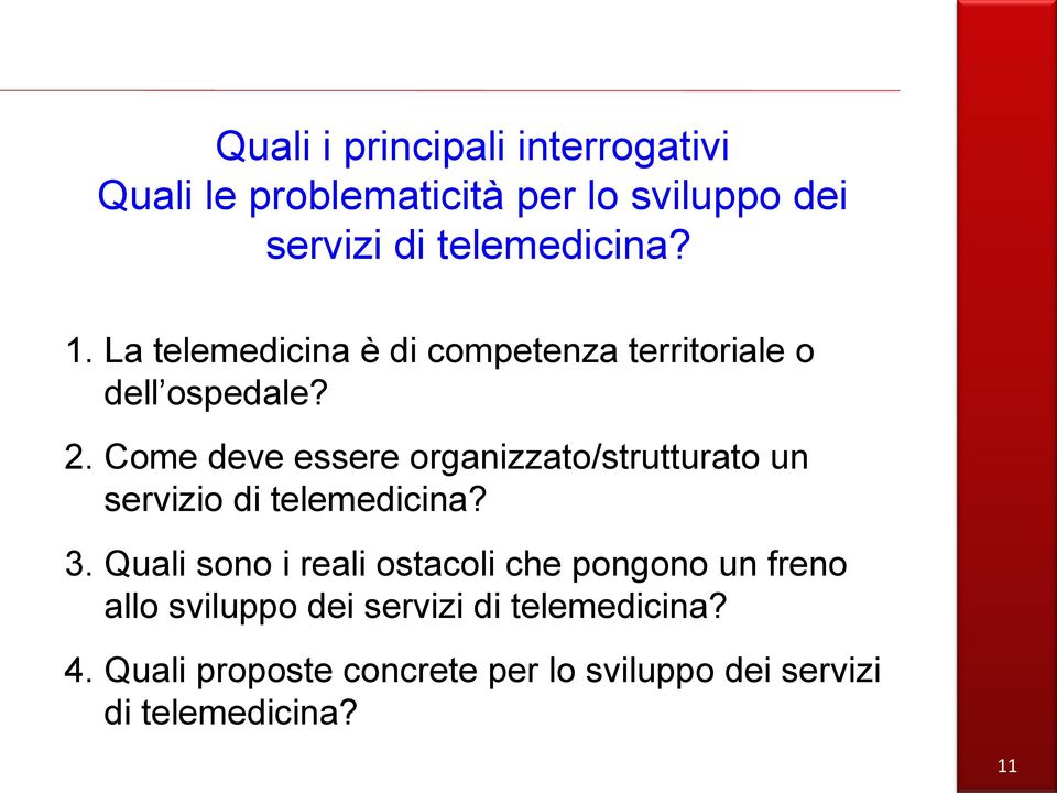 Come deve essere organizzato/strutturato un servizio di telemedicina? 3.