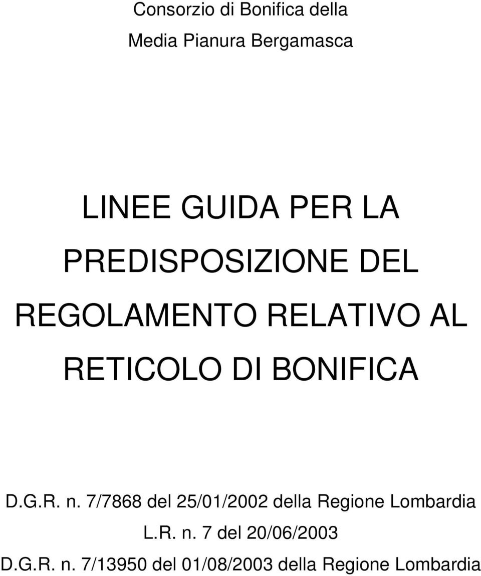 D.G.R. n. 7/7868 del 25/01/2002 della Regione Lombardia L.R. n. 7 del 20/06/2003 D.