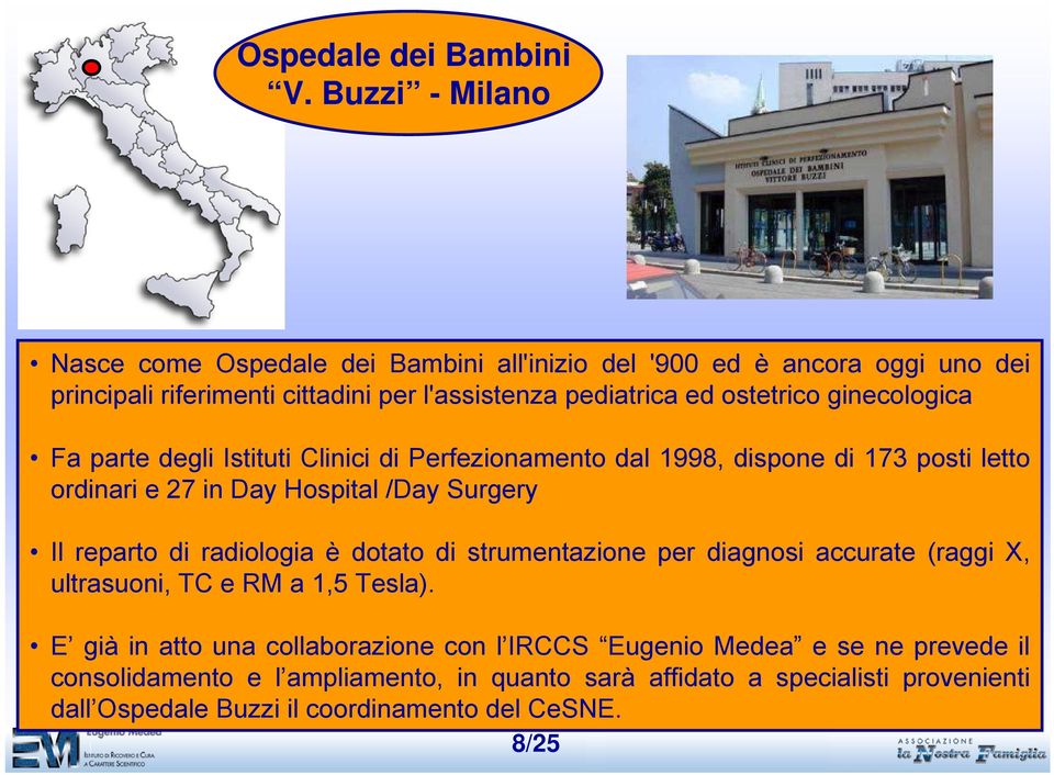 ginecologica Fa parte degli Istituti Clinici di Perfezionamento dal 1998, dispone di 173 posti letto ordinari e 27 in Day Hospital /Day Surgery Il reparto di