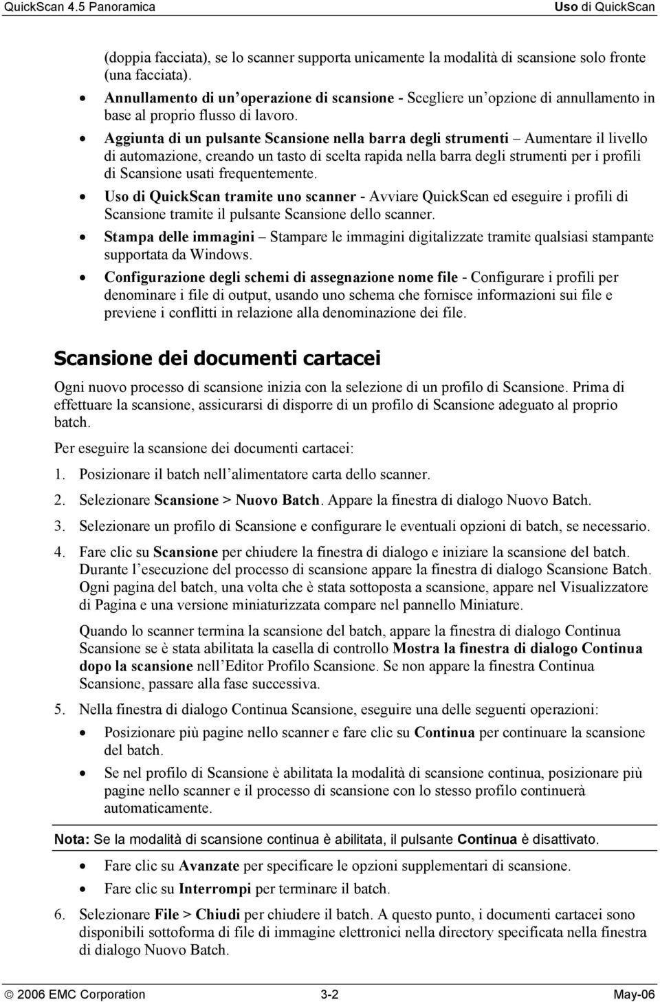 Aggiunta di un pulsante Scansione nella barra degli strumenti Aumentare il livello di automazione, creando un tasto di scelta rapida nella barra degli strumenti per i profili di Scansione usati