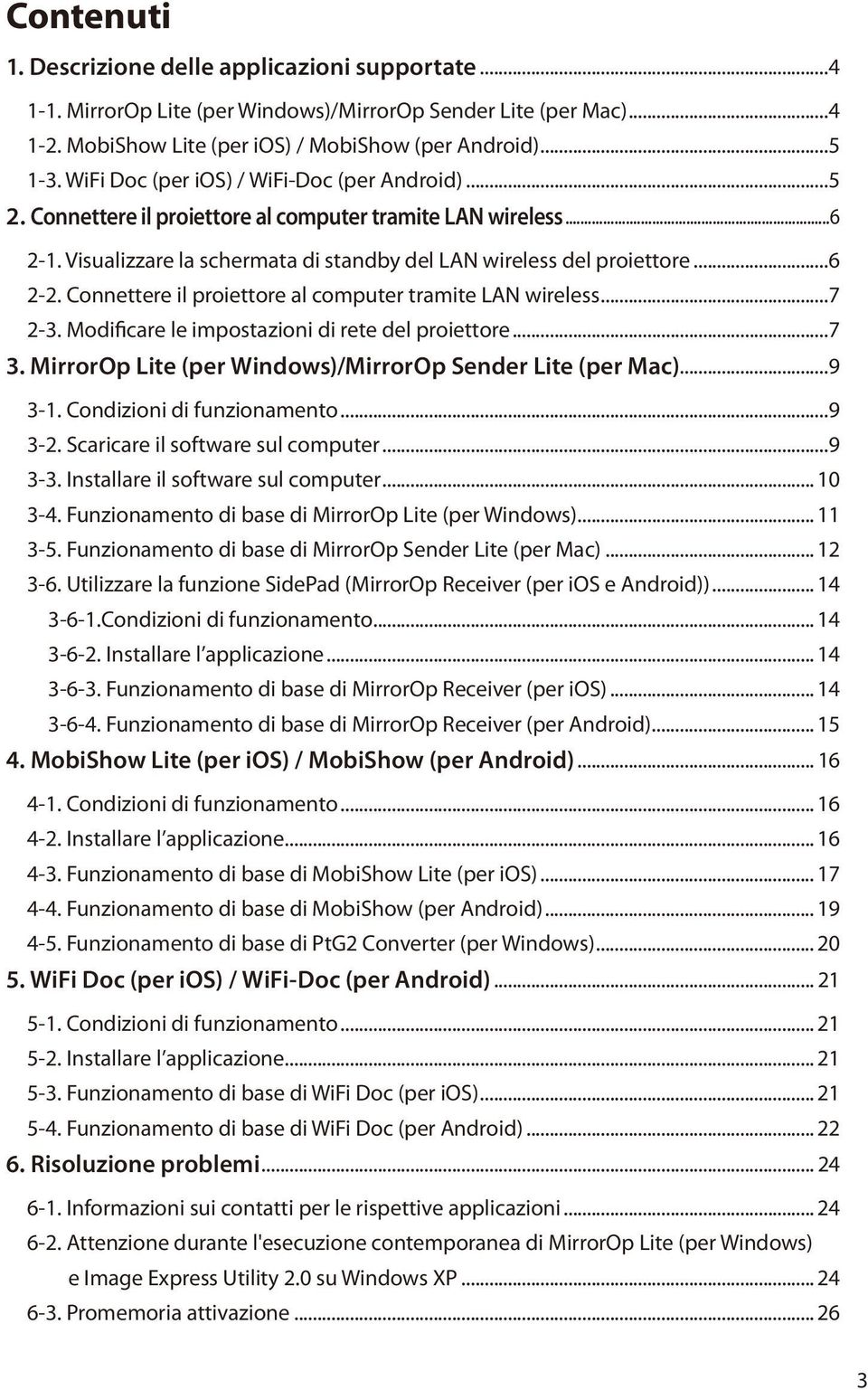 Connettere il proiettore al computer tramite LAN wireless...7 2-3. Modificare le impostazioni di rete del proiettore...7 3. MirrorOp Lite (per Windows)/MirrorOp Sender Lite (per Mac)...9 3-1.