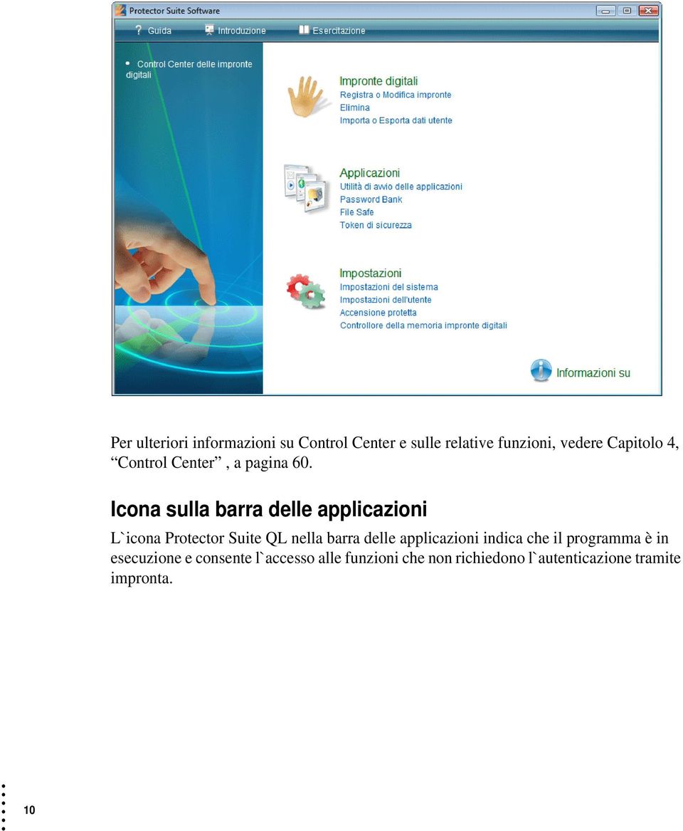 Icona sulla barra delle applicazioni L`icona Protector Suite QL nella barra delle