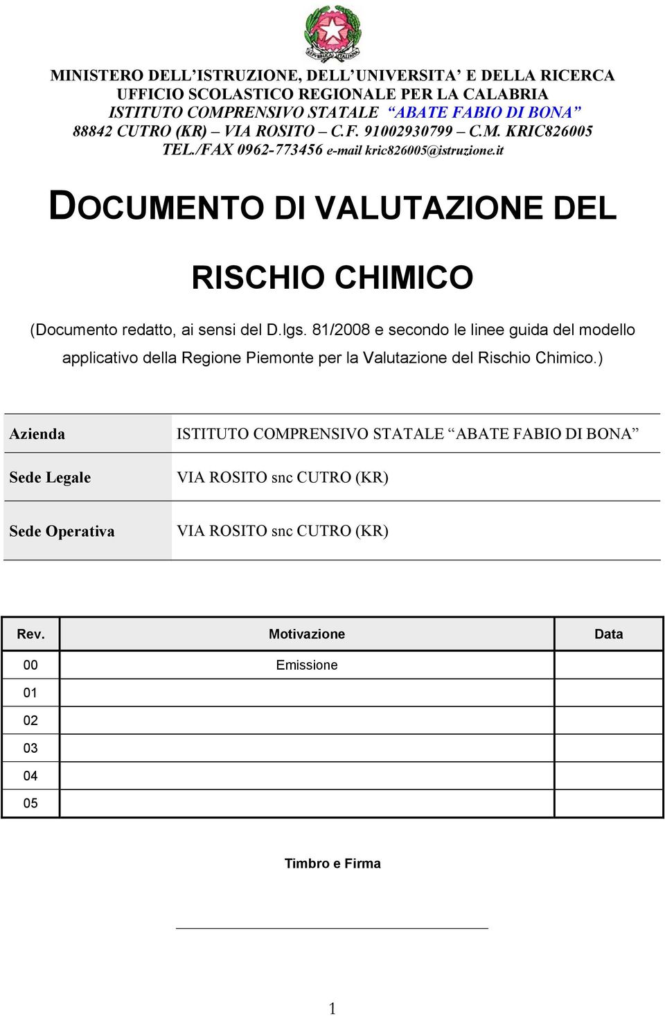 it DOCUMENTO DI VALUTAZIONE DEL RISCHIO CHIMICO (Documento redatto, ai sensi del D.lgs.